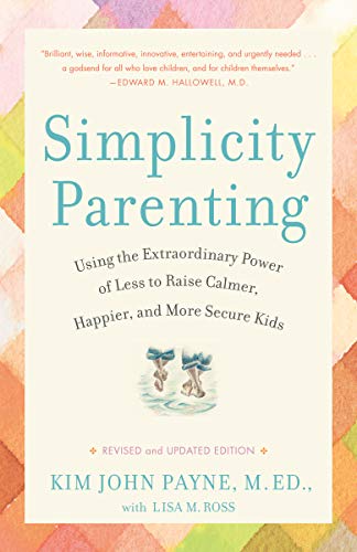 Simplicity Parenting (By: Kim John Payne,Lisa M. Ross) cover