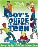 American Medical Association Boys Guide To Becoming A Teen Getting Used To Life In Your Changing Body