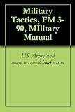 Military Tactics Fm 390 Military Manual English Edition