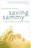 Saving Sammy A Mothers Fight To Cure Her Sons Ocd English Edition