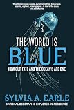 The World Is Blue How Our Fate And The Oceans Are One English Edition