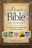 Nelsons Student Bible Dictionary A Complete Guide To Understanding The World Of The Bible English Edition