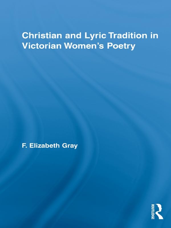 Christian and Lyric Tradition in Victorian Women’s Poetry book cover