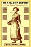 Hermaphrodites And The Medical Invention Of Sex English Edition
