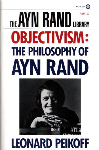 Objectivism: The Philosophy of Ayn Rand (By: Leonard Peikoff) cover