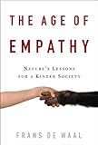 The Age Of Empathy Natures Lessons For A Kinder Society English Edition