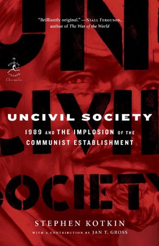 Uncivil Society: 1989 and the Implosion of the Communist Establishment book cover