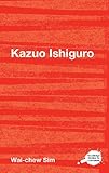 Kazuo Ishiguro A Routledge Guide Routledge Guides To Literature English Edition