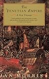 The Venetian Empire A Sea Voyage English Edition