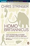 Homo Britannicus The Incredible Story Of Human Life In Britain English Edition