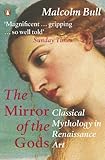 The Mirror Of The Gods Classical Mythology In Renaissance Art English Edition