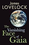 The Vanishing Face Of Gaia A Final Warning English Edition