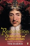 Restoration Charles Ii And His Kingdoms 16601685