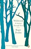 Wildwood A Journey Through Trees English Edition