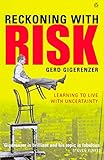 Reckoning With Risk Learning To Live With Uncertainty English Edition