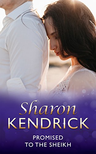 Promised to the Sheikh (By: Sharon Kendrick) cover