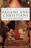 Pagans And Christians In The Mediterranean World From The Second Century Ad To The Conversion Of Constantine English Edition