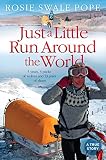 Just A Little Run Around The World 5 Years 3 Packs Of Wolves And 53 Pairs Of Shoes 5 Years 29 Marriage Proposals And 53 Pairs Of Shoes English Edition