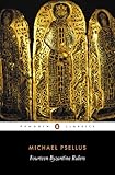 Fourteen Byzantine Rulers The Chronographia Of Michael Psellus Classics