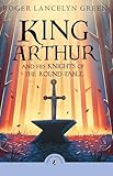 King Arthur And His Knights Of The Round Table Puffin Classics English Edition