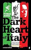 The Dark Heart Of Italy Travels Through Space And Time Across Italy English Edition