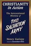 Christianity In Action The History Of The International Salvation Army English Edition