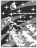 The Palm Tree Garden Of Philip K Dick English Edition
