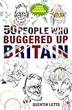 50 People Who Buggered Up Britain English Edition