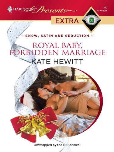Royal Baby, Forbidden Marriage (By: Kate Hewitt) cover
