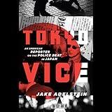 Tokyo Vice An American Reporter On The Police Beat In Japan