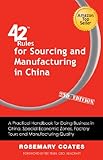 42 Rules For Sourcing And Manufacturing In China 2nd Edition A Practical Handbook For Doing Business In China Special Economic Zones Factory Tours And Manufacturing Quality English Edition