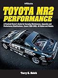 Toyota Mr2 Performance Hp1553 A Practical Owners Guide For Everyday Maintenance Upgrades And Performance Modifications Covers 19852005 All Makes And Models English Edition