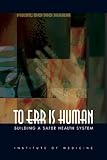 To Err Is Human Building A Safer Health System English Edition