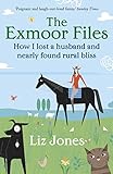 The Exmoor Files How I Lost A Husband And Found Rural Bliss English Edition
