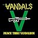 Song Urban Struggle by Vandals on Peace Thru Vandalism EP at Amazon