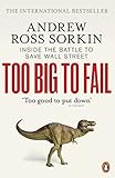 Too Big To Fail Inside The Battle To Save Wall Street English Edition