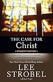 The Case For Christ Student Edition A Journalists Personal Investigation Of The Evidence For Jesus Case For Series For Students English Edition