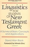 Linguistics For Students Of New Testament Greek A Survey Of Basic Concepts And Applications English Edition