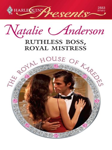 Ruthless Boss, Royal Mistress (By: Natalie Anderson) cover