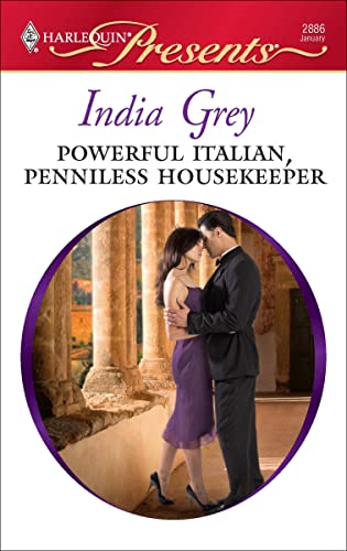 Powerful Italian, Penniless Housekeeper (By: India Grey) cover