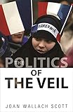 The Politics Of The Veil The Public Square English Edition