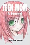 Teen Mom A Journal