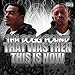 Song Get It Get It by Tha Dogg Pound on That Was Then This Is Now at Amazon