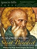 Saint Benedict The Life Of Our Most Holy Father Saint Benedict A Catholic Classic English Edition