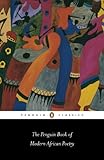 The Penguin Book Of Modern African Poetry Penguin Classics English Edition
