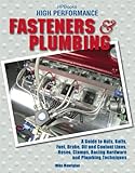 High Performance Fasteners And Plumbing A Guide To Nuts Bolts Fuel Brake Oil And Coolant Lines Hoses Clamps Racing Hardware And Plumbing Techniques English Edition