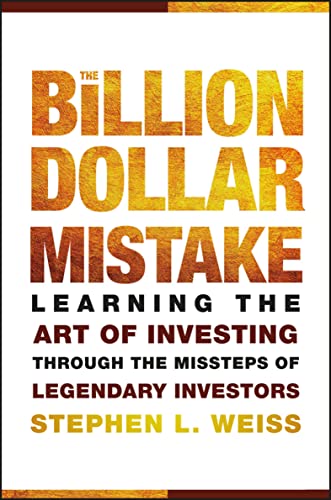 The Billion Dollar Mistake:Le...issteps of Legendary Investors