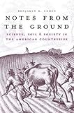 Notes From The Ground Science Soil And Society In The American Countryside Yale Agrarian Studies Series English Edition