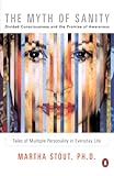 The Myth Of Sanity Divided Consciousness And The Promise Of Awareness English Edition