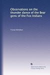 Observations on the thunder dance of the Bear gens of the Fox Indians
